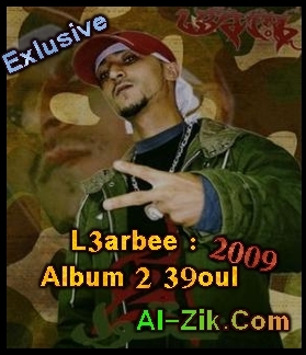 Exlusive L3arbe 2012 | Album 2 39oul | L3arbe MP3|